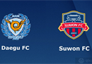 k联赛大邱FCvs水原FC预测进球数分析大邱要取得联赛三连胜。