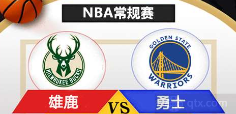 NBA常规赛雄鹿vs勇士